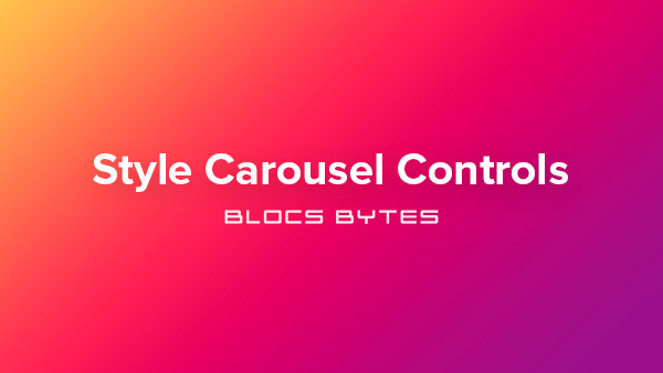 How to Style Carousel Navigation Controls