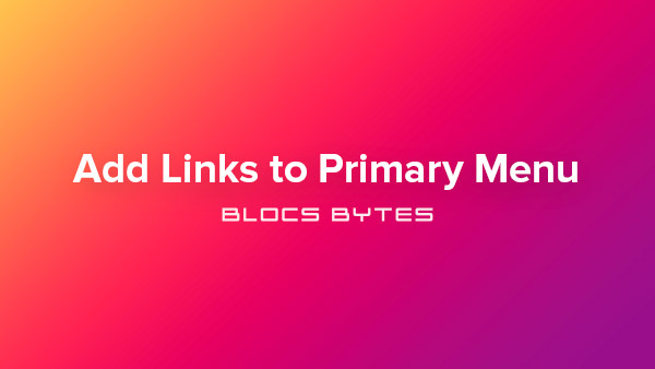 How to Add Page Links to the Primary Menu