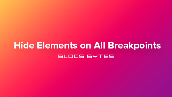 How to Hide Elements on All Breakpoints