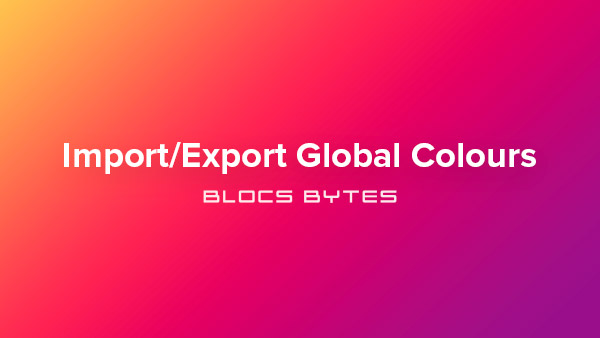 How to Import & Export Global Colours