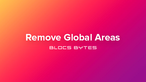 How to Remove Global Areas