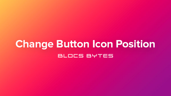 How to Change Button Icon Position
