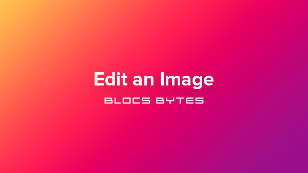 How to Edit an Image – Blocs Plus