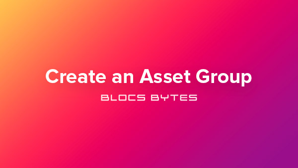 How to Create an Asset Group
