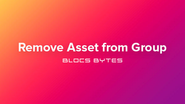 How to Remove an Asset from a Group