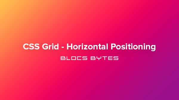 How to Change Horizontal Position of a Child Container in a CSS Grid