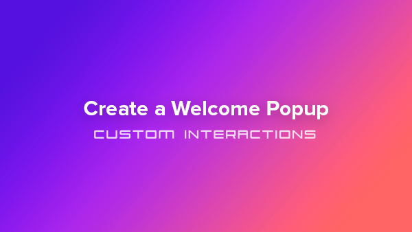 Create a Welcome Popup