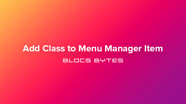 How to Add Class to Menu Manager Item