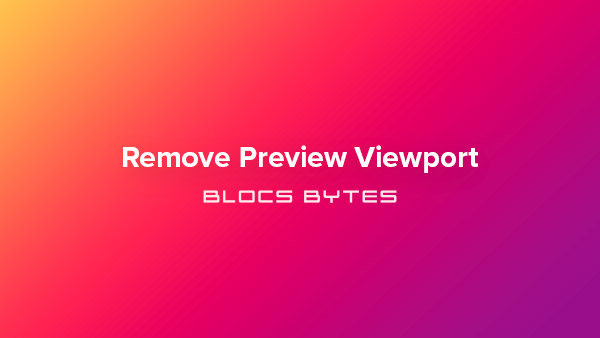 How to Remove Preview Viewport