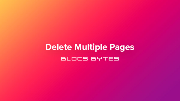 How to Delete Multiple Pages